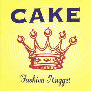 Cake ‎– Fashion Nugget -0