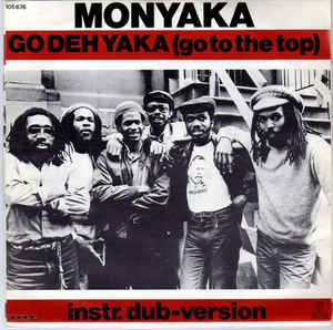 Monyaka ‎– Go Deh Yaka (Go To The Top) / Instr. Dub-Version