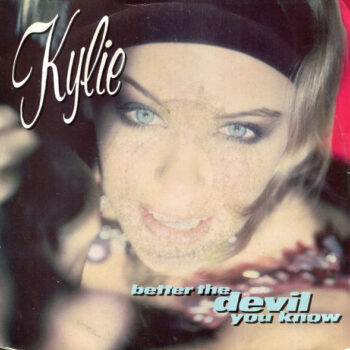Kylie Minogue – Better the devil you know