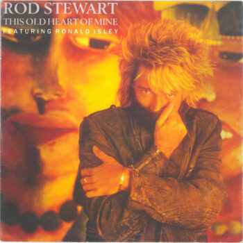 Rod Stewart Featuring Ronald Isley – This Old Heart Of Mine