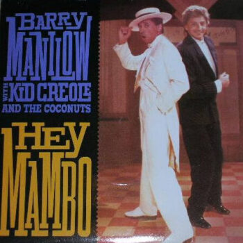 Barry Manilow With Kid Creole And The Coconuts – Hey Mambo