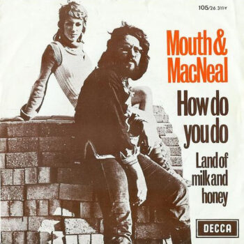 Mouth & MacNeal – How Do You Do