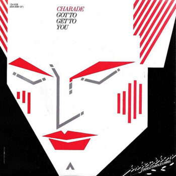 Charade ‎– Got To Get To You
