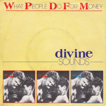 Divine Sounds ‎– What People Do For Money
