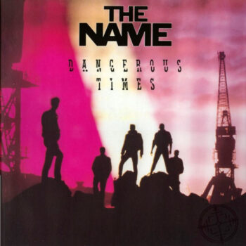 Name, The – Dangerous Times