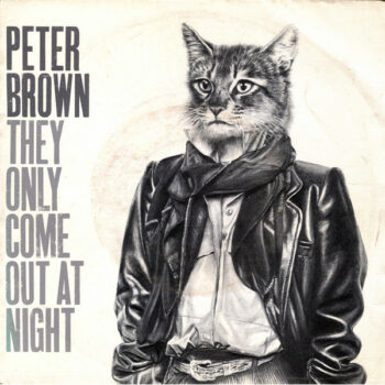 Peter Brown ‎– They Only Come Out At Night
