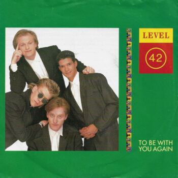 Level 42 ‎– To Be With You Again