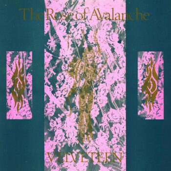 Rose Of Avalanche, The ‎– Velveteen