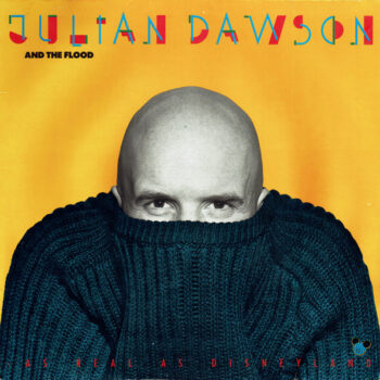 Julian Dawson And The Flood – As Real As Disneyland