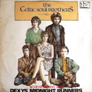 Kevin Rowland & Dexys Midnight Runners - The celtic soul brothers