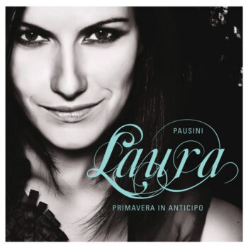 Laura Pausini – Primavera In Anticipo