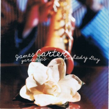 James Carter – Gardenias For Lady Day