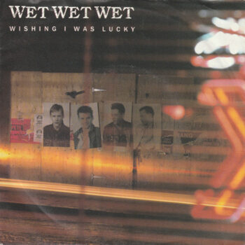 Wet Wet Wet ‎– Wishing I Was Lucky