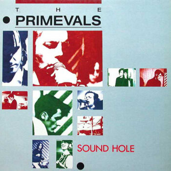 Primevals, The ‎– Sound Hole