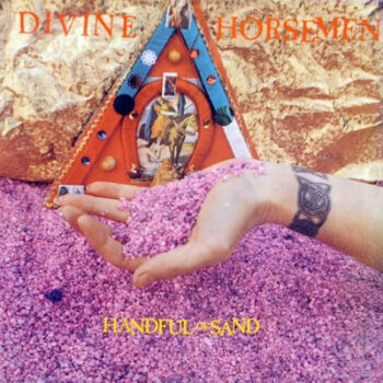 Divine Horsemen – Handful Of Sand