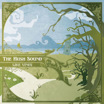 Hush Sound, The ‎– Like Vines