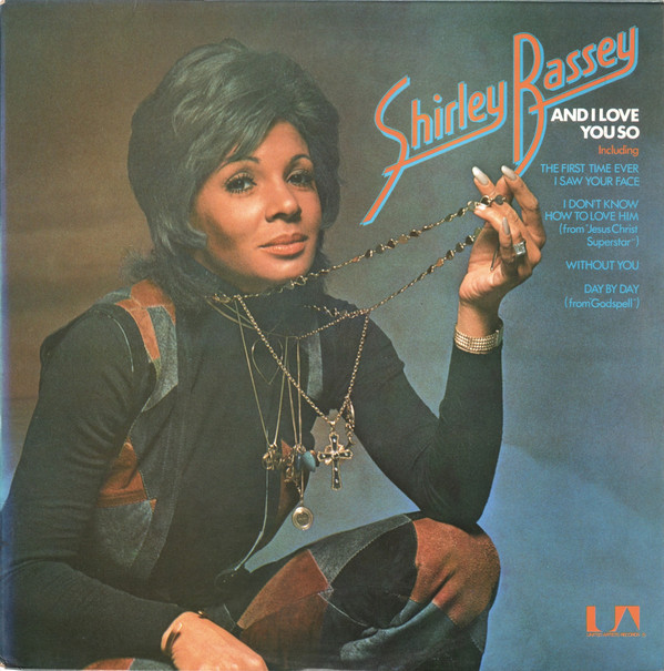 Shirley Bassey – And I Love You So