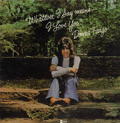Donna Fargo – Whatever I Say Means I Love You