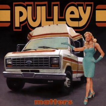 Pulley ‎– Matters