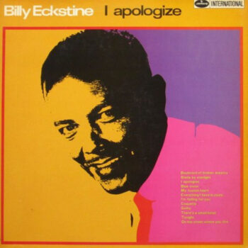 Billy Eckstine ‎– I Apologize