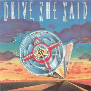 Drive, She Said – Drive, She Said