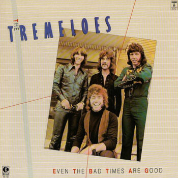 Tremeloes, The ‎– Even The Bad Times Are Good