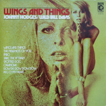 Johnny Hodges & Wild Bill Davis ‎– Wings And Things
