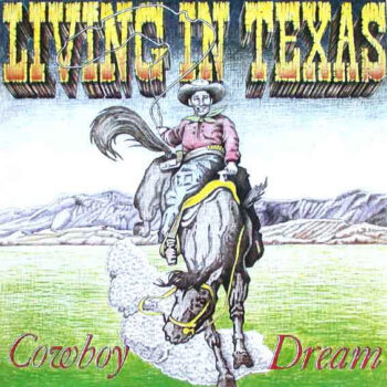 Living In Texas – Cowboy Dream