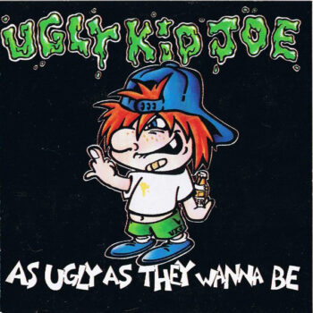 Ugly Kid Joe – As Ugly As They Wanna Be