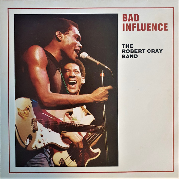 Robert Cray Band, The – Bad Influence