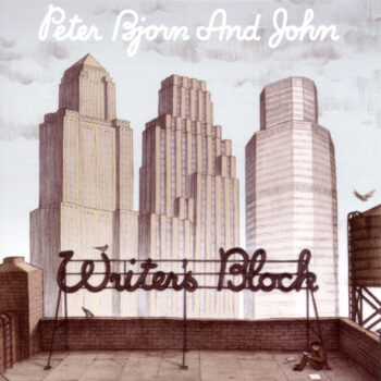Peter Bjorn And John – Writer's Block