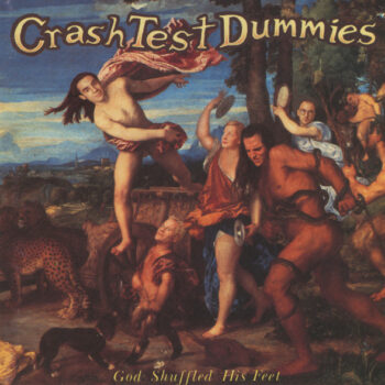 Crash Test Dummies – God Shuffled His Feet