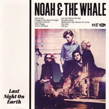 Noah & The Whale – Last Night On Earth