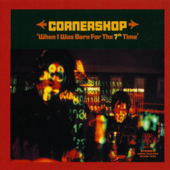 Cornershop ‎– When I Was Born For The 7th Time