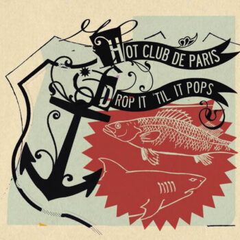 Hot Club De Paris – Drop It 'Til It Pops