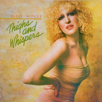 Bette Midler – Thighs And Whispers