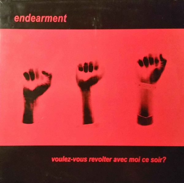 Endearment – Voulez-vous Revolter Avec Moi Ce Soir?