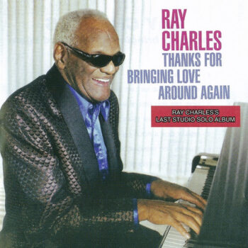 Ray Charles – Thanks For Bringing Love Around Again