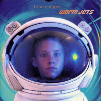 Warm Jets – Future Signs