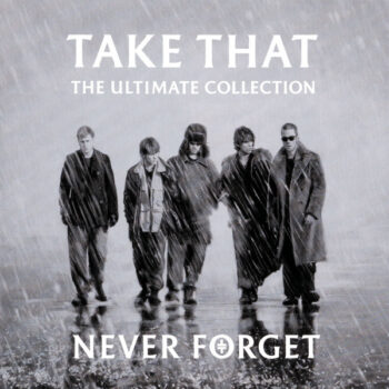 Take That – The Ultimate Collection - Never Forget
