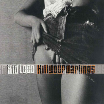 Kid Loco ‎– Kill Your Darlings