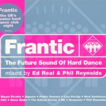 Ed Real & Phil Reynolds – Frantic - The Future Sound Of Hard Dance 2xCD