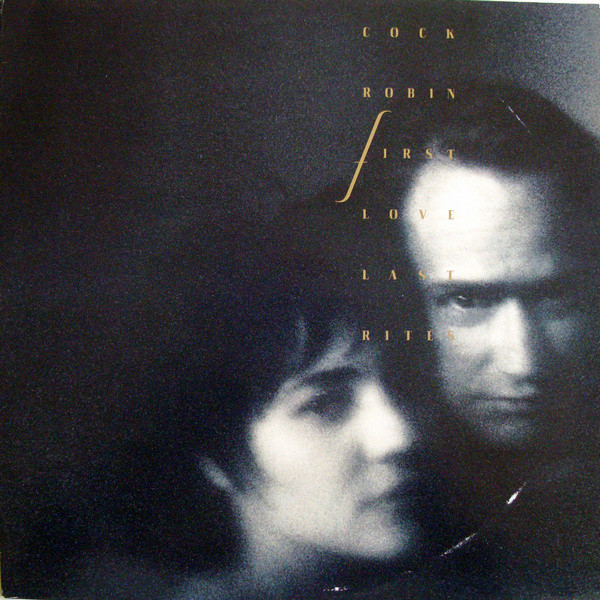 Cock Robin – First love last rites