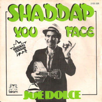 Joe Dolce ‎– Shaddap You Face