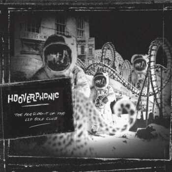 Hooverphonic – The President Of The LSD Golf Club