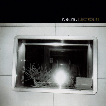 R.E.M. – Electrolite