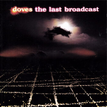 Doves – The Last Broadcast