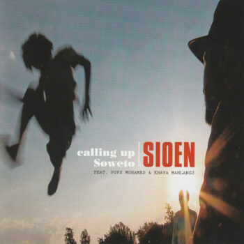 Sioen Feat. Pops Mohamed & Khaya Mahlangu – Calling Up Soweto