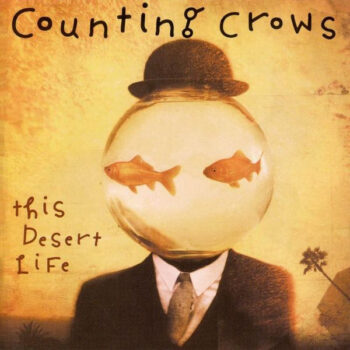 Counting Crows – This Desert Life