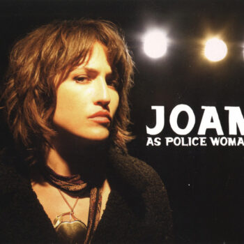 Joan As Police Woman – Real Life